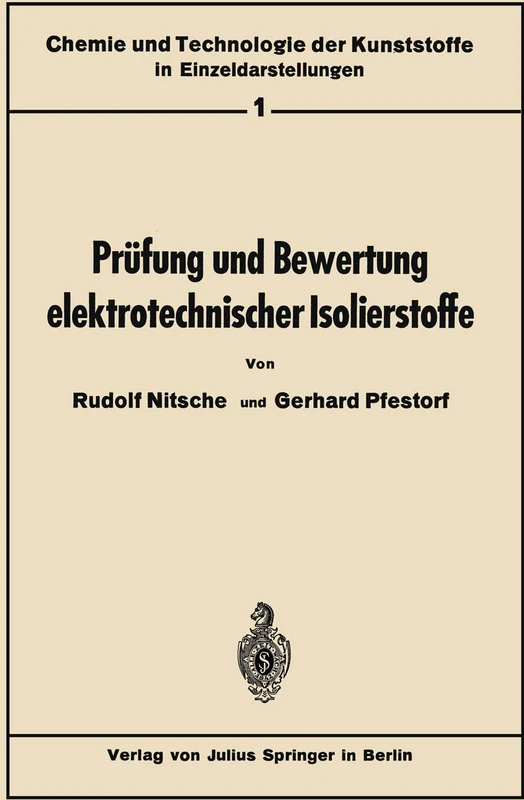 Prüfung und Bewertung elektrotechnischer Isolierstoffe: 1 (Chemie und Technologie der Kunststoffe in Einzeldarstellungen, 1)