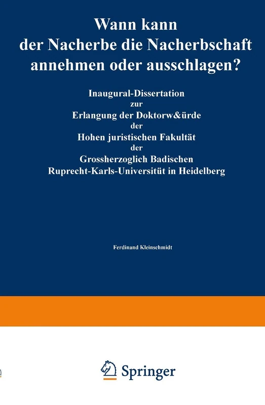 Wann kann der Nacherbe die Nacherbschaft annehmen oder ausschlagen?: Inaugural-Dissertation zur Erlangung der Doktorwürde der Hohen juristischen ... Ruprecht-Karls-Universität in Heidelberg - Image 1