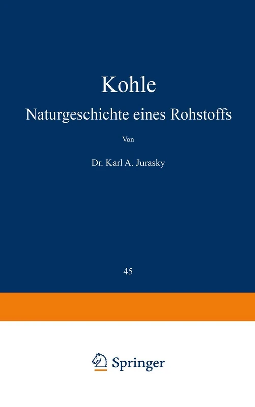 Kohle: Naturgeschichte eines Rohstoffs: 45 (Verständliche Wissenschaft, 45)