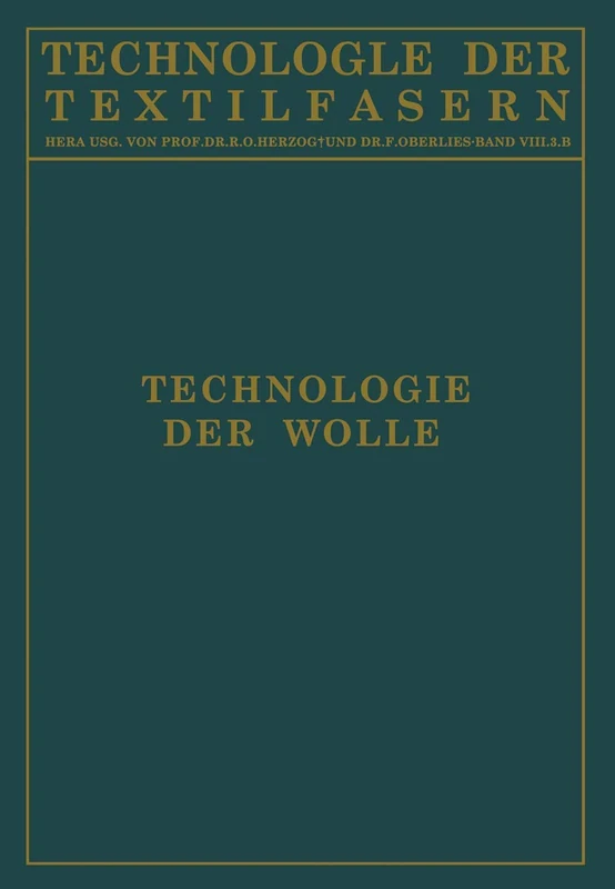 Technologie der Wolle: Chemische Technologie und Mechanische Hilfsmittel für die Veredlung der Wolle (Technologie der Textilfasern)