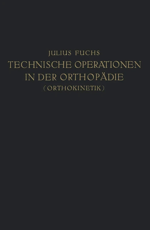 Technische Operationen in der Orthopädie (Orthokinetik)