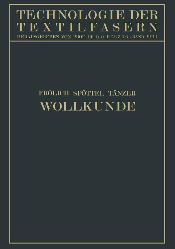 Wollkunde: Bildung und Eigenschaften der Wolle: 8 (Technologie der Textilfasern, 8)