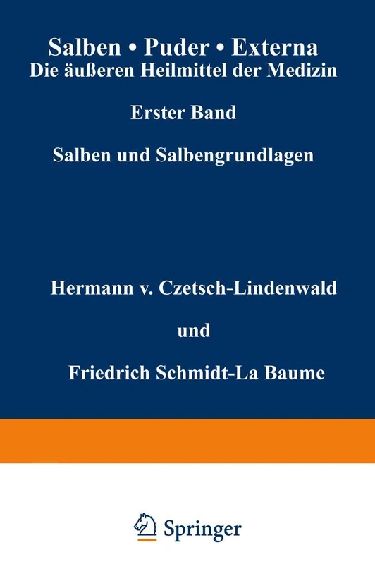 Salben · Puder · Externa. Die äußeren Heilmittel der Medizin: Erster Band Salben und Salbengrundlagen