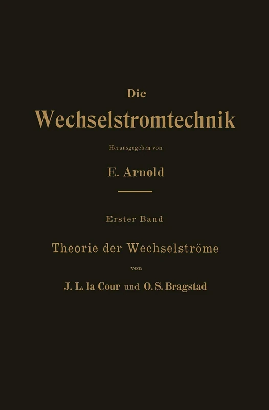 Theorie der Wechselströme: 1 (Die Wechselstromtechnik, 1)