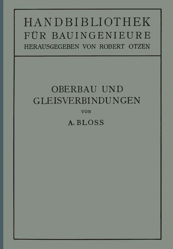 Oberbau und Gleisverbindungen: II. Teil. Eisenbahnwesen und Städtebau: 4 (Handbibliothek für Bauingenieure, 4)