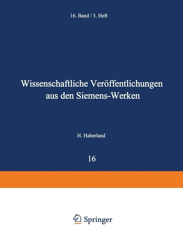 Wissenschaftliche Veröffentlichungen aus den Siemens-Werken: Sechzehnter Band