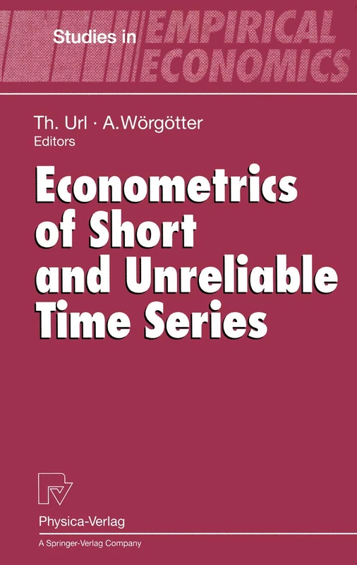 Econometrics of Short and Unreliable Time Series (Studies in Empirical Economics)