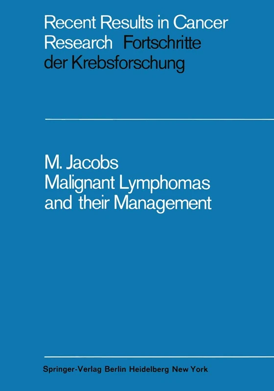Malignant Lymphomas and their Management: 16 (Recent Results in Cancer Research, 16)