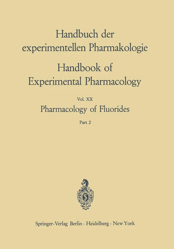 Pharmacology of Fluorides: Part 2: 20 / 2 (Handbook of Experimental Pharmacology, 20 / 2)