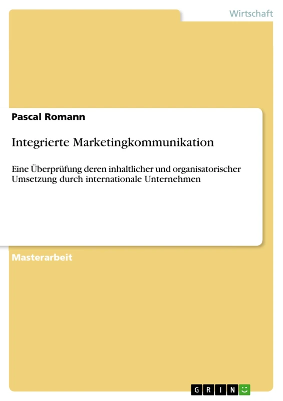 Integrierte Marketingkommunikation: Eine Überprüfung deren inhaltlicher und organisatorischer Umsetzung durch internationale Unternehmen - Image 1