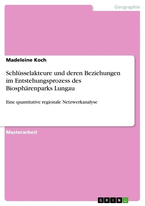 Schlüsselakteure und deren Beziehungen im Entstehungsprozess des Biosphärenparks Lungau: Eine quantitative regionale Netzwerkanalyse