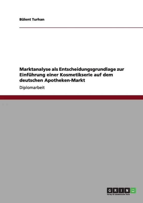 Einführung einer Kosmetikserie auf dem deutschen Apotheken-Markt. Marktanalyse als Entscheidungsgrundlage