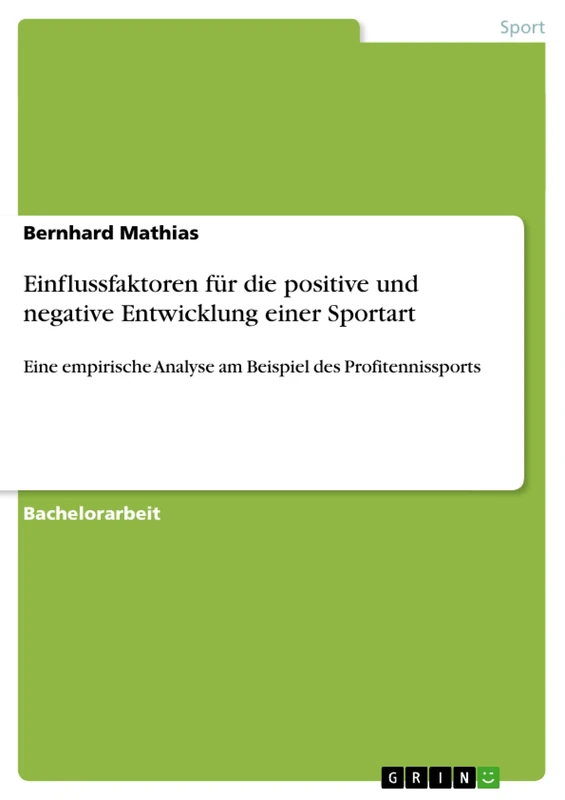 Einflussfaktoren für die positive und negative Entwicklung einer Sportart: Eine empirische Analyse am Beispiel des Profitennissports