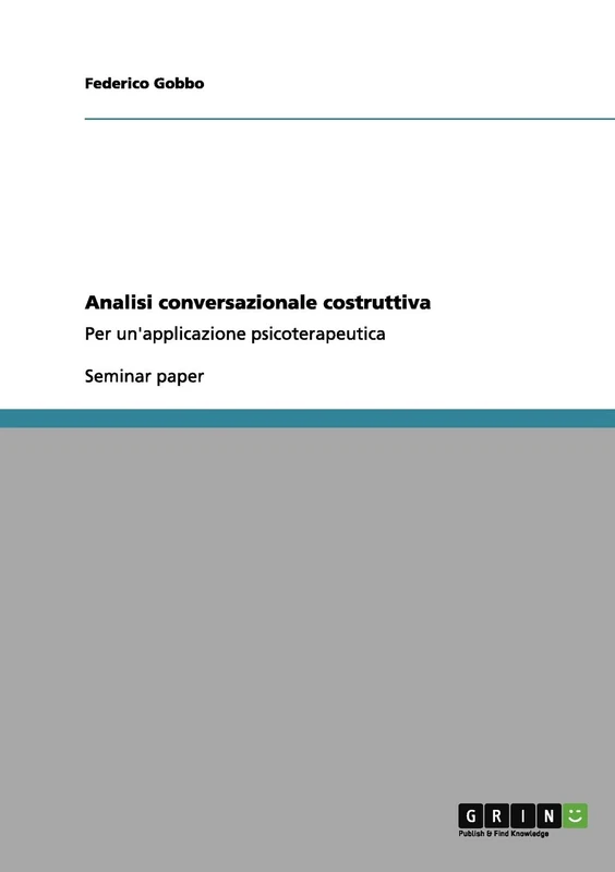 Analisi conversazionale costruttiva: Per un'applicazione psicoterapeutica