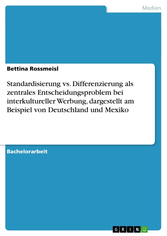 Standardisierung vs. Differenzierung als zentrales Entscheidungsproblem bei interkultureller Werbung, dargestellt am Beispiel von Deutschland und Mexiko - Image 1