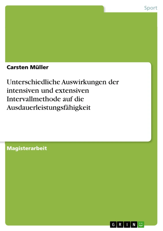 Unterschiedliche Auswirkungen der intensiven und extensiven Intervallmethode auf die Ausdauerleistungsfähigkeit