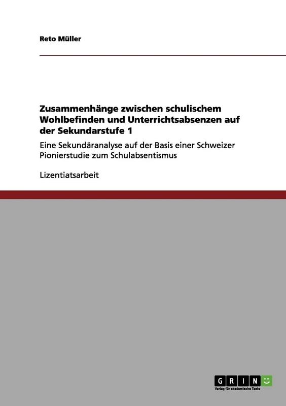 Zusammenhänge zwischen schulischem Wohlbefinden und Unterrichtsabsenzen auf der Sekundarstufe 1: Eine Sekundäranalyse auf der Basis einer Schweizer Pionierstudie zum Schulabsentismus