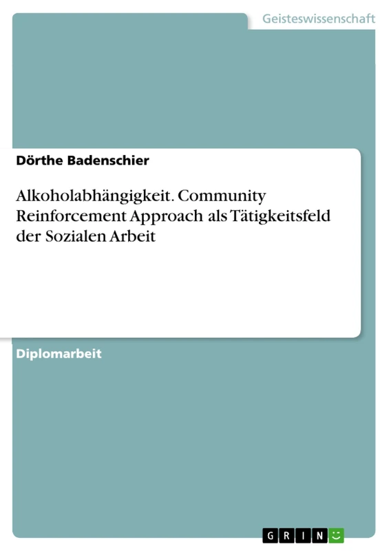 Alkoholabhängigkeit. Community Reinforcement Approach als Tätigkeitsfeld der Sozialen Arbeit - Image 1
