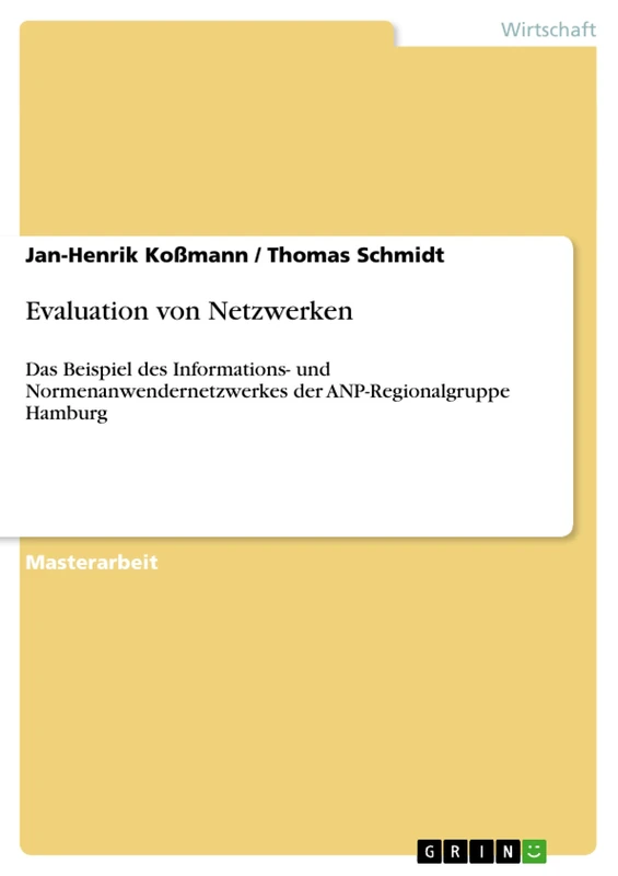 Evaluation von Netzwerken: Das Beispiel des Informations- und Normenanwendernetzwerkes der ANP-Regionalgruppe Hamburg