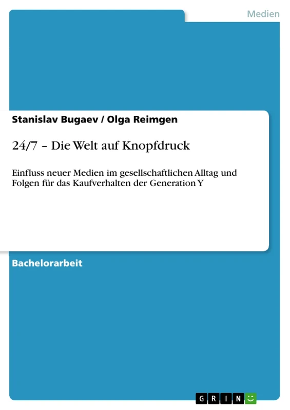 24/7 - Die Welt auf Knopfdruck: Einfluss neuer Medien im gesellschaftlichen Alltag und Folgen für das Kaufverhalten der Generation Y - Image 1