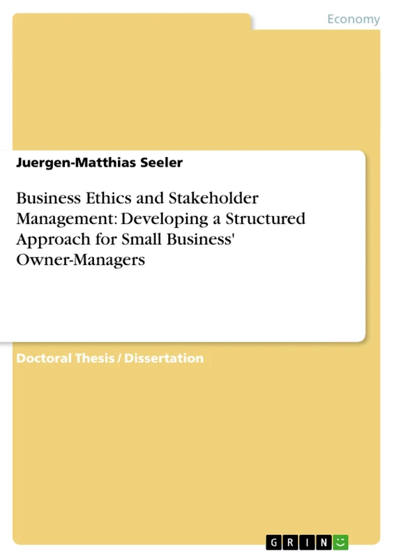 Business Ethics and Stakeholder Management: Developing a Structured Approach for Small Business' Owner-Managers