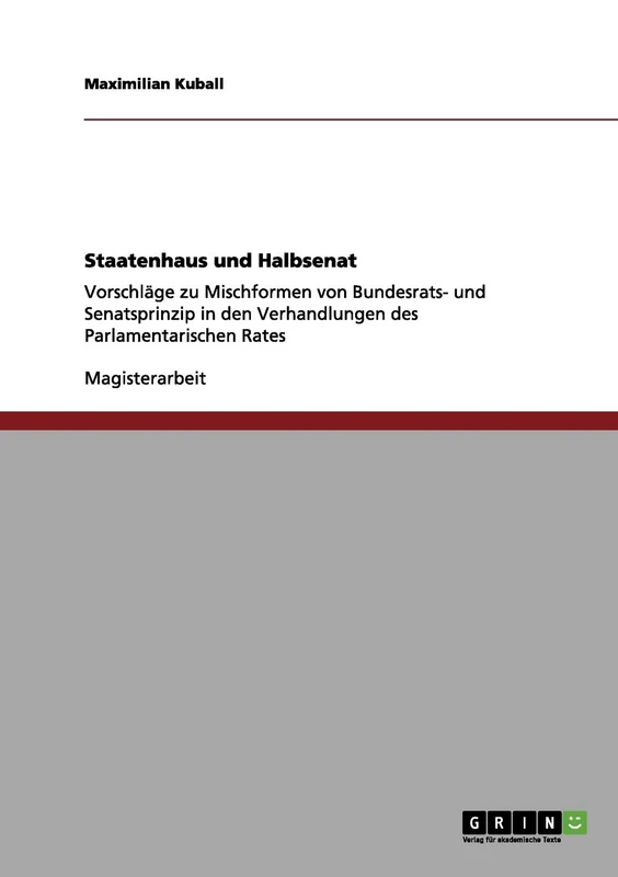 Staatenhaus und Halbsenat: Vorschläge zu Mischformen von Bundesrats- und Senatsprinzip in den Verhandlungen des Parlamentarischen Rates - Image 1