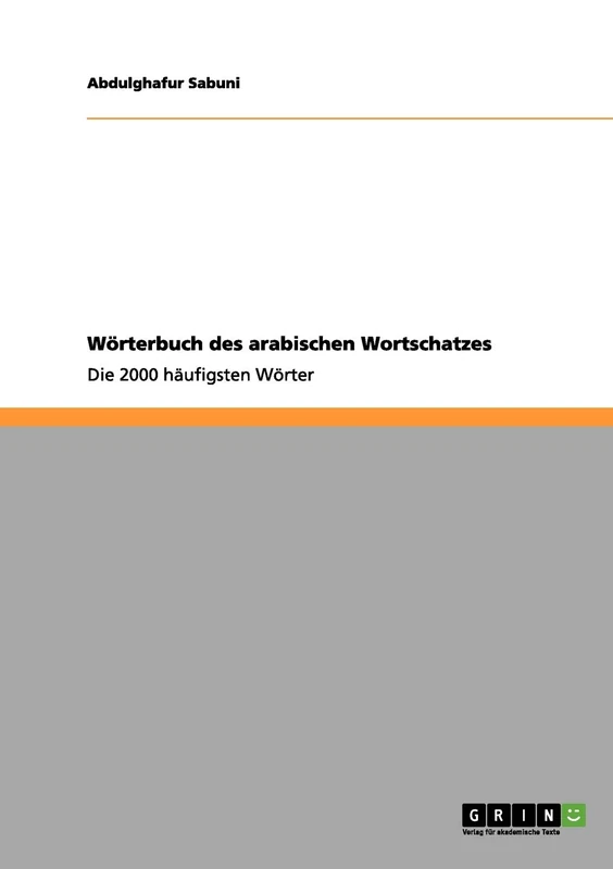 Wörterbuch des arabischen Wortschatzes: Die 2000 häufigsten Wörter