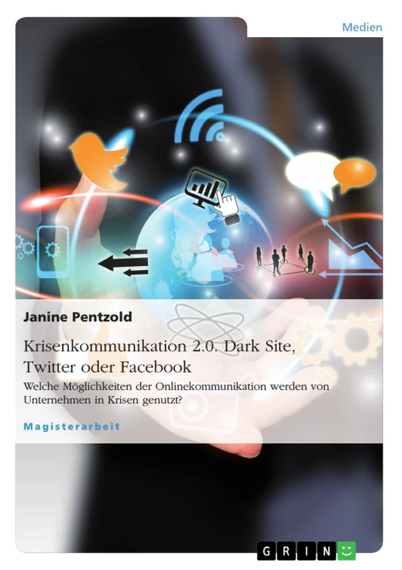 Krisenkommunikation 2.0. Dark Site, Twitter oder Facebook: Welche Möglichkeiten der Onlinekommunikation werden von Unternehmen in Krisen genutzt?