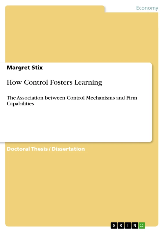 How Control Fosters Learning: The Association between Control Mechanisms and Firm Capabilities