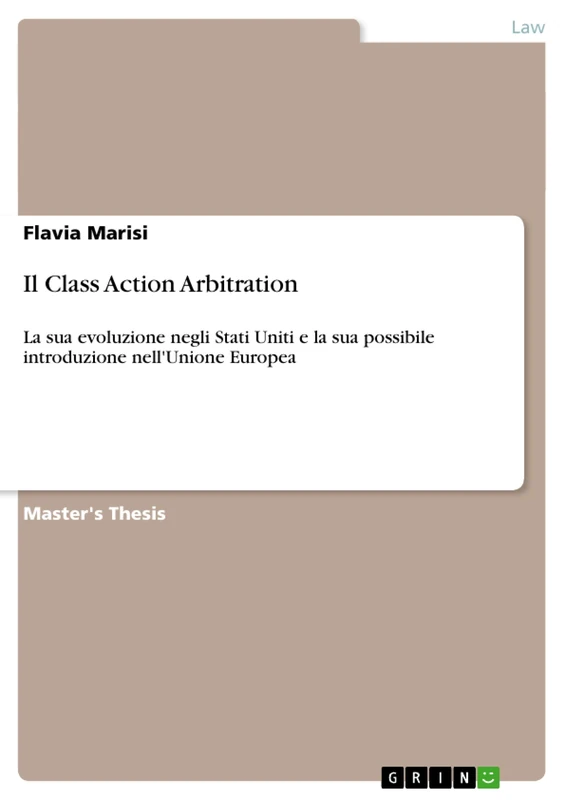 Il Class Action Arbitration: La sua evoluzione negli Stati Uniti e la sua possibile introduzione nell'Unione Europea