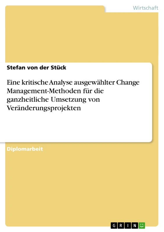 Eine kritische Analyse ausgewählter Change Management-Methoden für die ganzheitliche Umsetzung von Veränderungsprojekten - Image 1