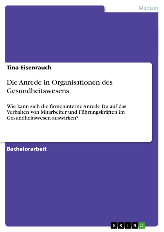 Die Anrede in Organisationen des Gesundheitswesens: Wie kann sich die firmeninterne Anrede Du auf das Verhalten von Mitarbeiter und Führungskräften im Gesundheitswesen auswirken? - Image 1