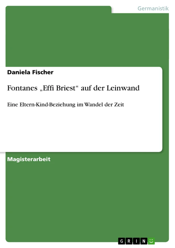 Fontanes "Effi Briest" auf der Leinwand: Eine Eltern-Kind-Beziehung im Wandel der Zeit - Image 1