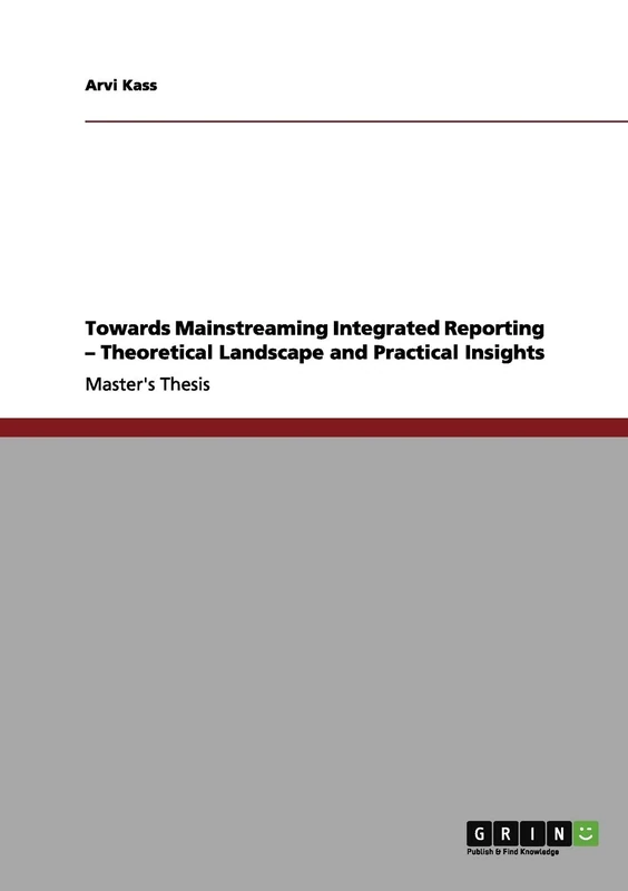 Towards Mainstreaming Integrated Reporting - Theoretical Landscape and Practical Insights