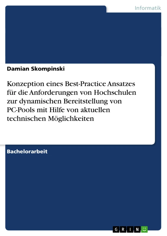 Konzeption eines Best-Practice Ansatzes für die Anforderungen von Hochschulen zur dynamischen Bereitstellung von PC-Pools mit Hilfe von aktuellen technischen Möglichkeiten - Image 1