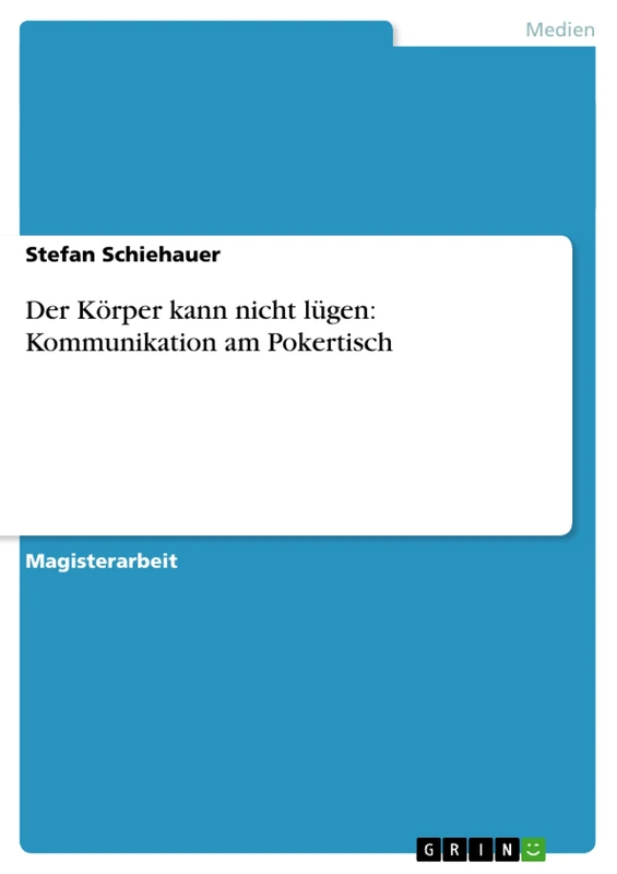 Der Körper kann nicht lügen: Kommunikation am Pokertisch