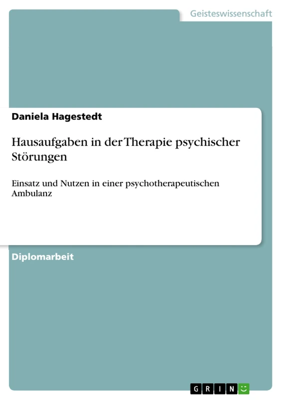 Hausaufgaben in der Therapie psychischer Störungen: Einsatz und Nutzen in einer psychotherapeutischen Ambulanz