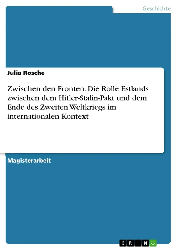 Zwischen den Fronten: Die Rolle Estlands zwischen dem Hitler-Stalin-Pakt und dem Ende des Zweiten Weltkriegs im internationalen Kontext - Image 1