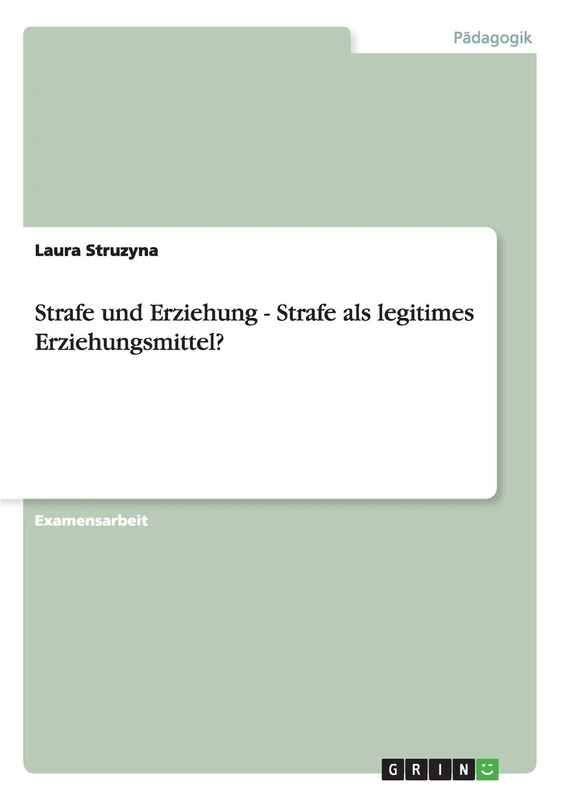 Strafe und Erziehung. Strafe als legitimes Erziehungsmittel?