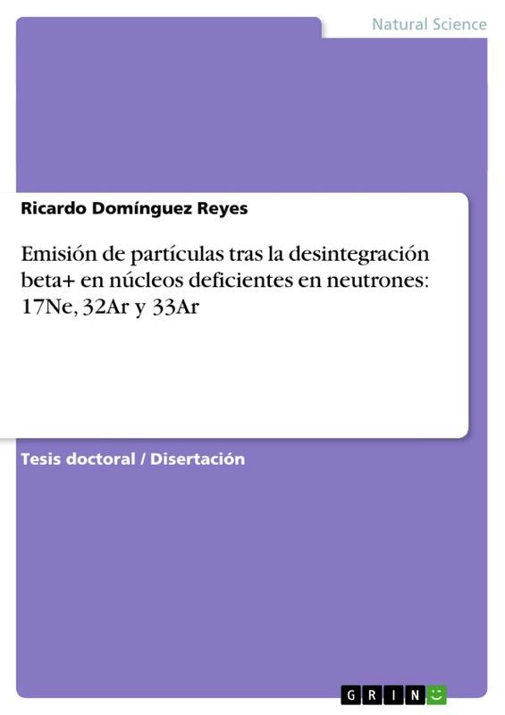 Emisión de partículas tras la desintegración beta+ en núcleos deficientes en neutrones: 17Ne, 32Ar y 33Ar - Image 1