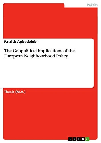 The Geopolitical Implications of the European Neighbourhood Policy.