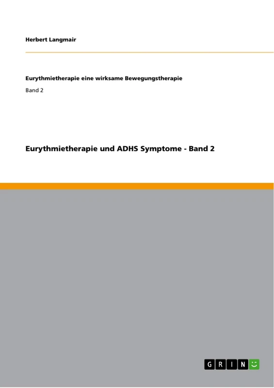 Eurythmietherapie und ADHS Symptome - Band 2