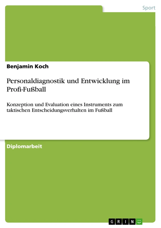 Personaldiagnostik und Entwicklung im Profi-Fußball: Konzeption und Evaluation eines Instruments zum taktischen Entscheidungsverhalten im Fußball