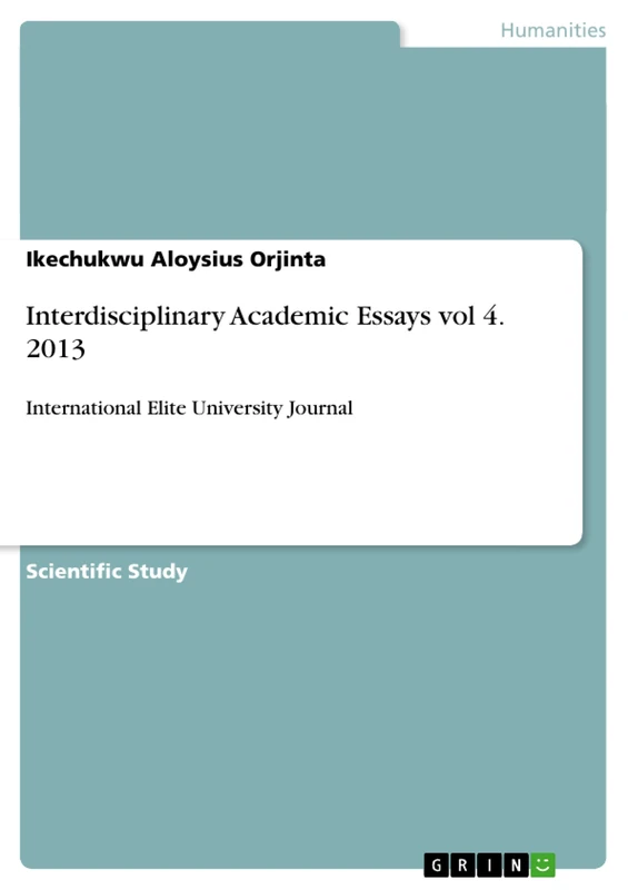 Interdisciplinary Academic Essays vol 4. 2013: International Elite University Journal
