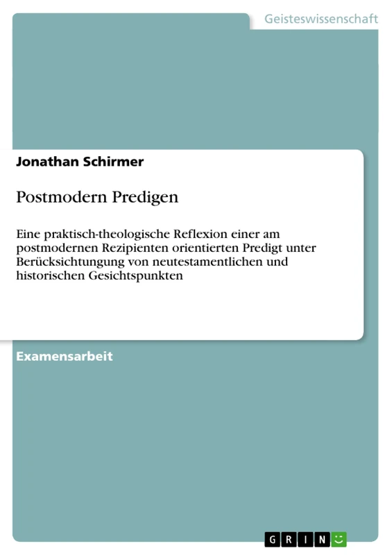 Postmodern Predigen: Eine praktisch-theologische Reflexion einer am postmodernen Rezipienten orientierten Predigt unter Berücksichtungung von neutestamentlichen und historischen Gesichtspunkten - Image 1