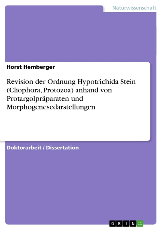 Revision der Ordnung Hypotrichida Stein (Cliophora, Protozoa) anhand von Protargolpräparaten und Morphogenesedarstellungen - Image 1
