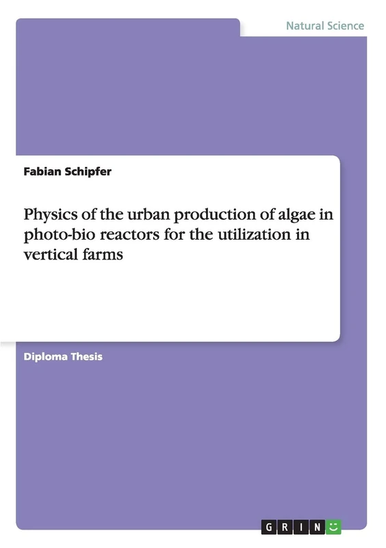 Physics of the urban production of algae in photo-bio reactors for the utilization in vertical farms - Image 1