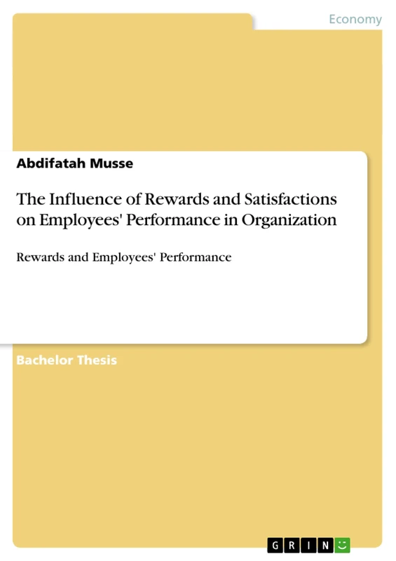 The Influence of Rewards and Satisfactions on Employees' Performance in Organization: Rewards and Employees' Performance