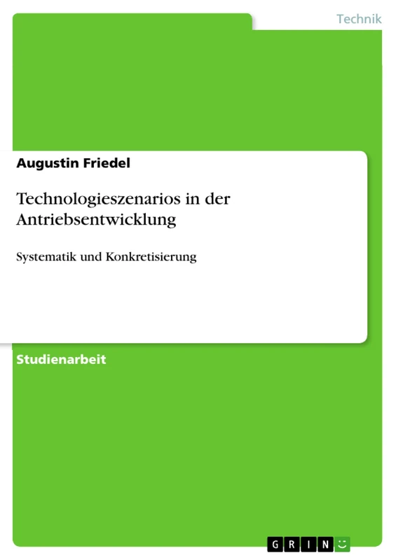 Technologieszenarios in der Antriebsentwicklung: Systematik und Konkretisierung