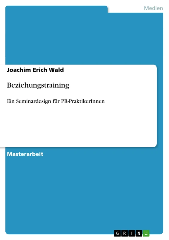 Beziehungstraining: Ein Seminardesign für PR-PraktikerInnen - Image 1